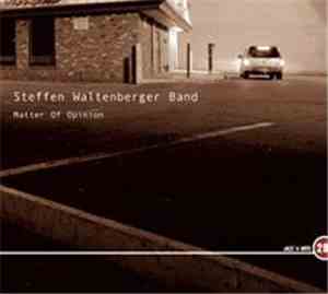 Steffen Waltenberger Band - Matter Of Opinion