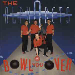 The Alphabets - Bowl You Over