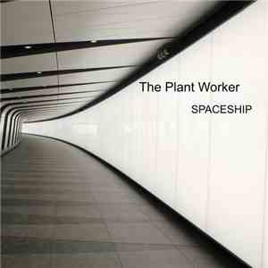 The Plant Worker - Spaceship EP