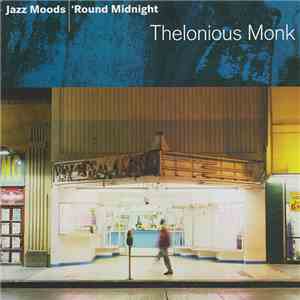 Thelonious Monk - Jazz Moods - 'Round Midnight