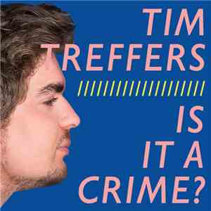 Tim Treffers - Is It A Crime?
