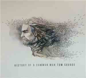 Tom Savage  - History Of A Common Man