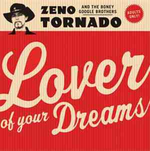 Zeno Tornado And The Boney Google Brothers - Lover Of Your Dreams