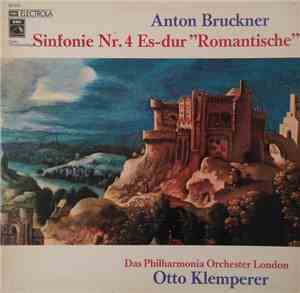 Anton Bruckner, Das Philharmonia Orchester London, Otto Klemperer - Sinfonie Nr. 4 Es-Dur 