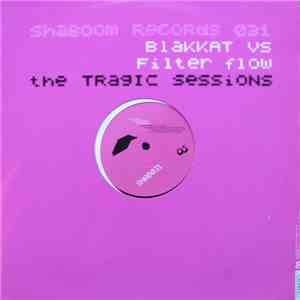 Blakkat vs. Filter Flow - The Tragic Sessions