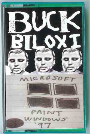 Buck Biloxi And The Fucks / Microsoft Paint - Buck Biloxi / Microsoft Paint Windows '97