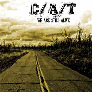 C/A/T - We Are Still Alive