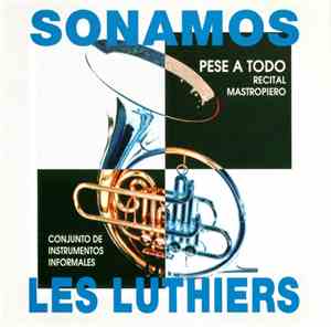 Conjunto De Instrumentos Informales Les Luthiers - Sonamos Pese A Todo (Recital Mastropiero)