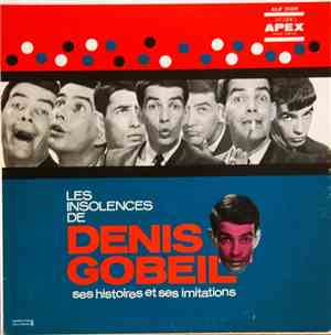 Denis Gobeil - Les Insolences De Denis Gobeil
