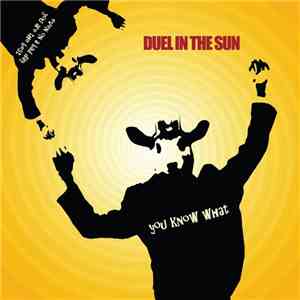 Duel In The Sun - You Know What / Even on a Bad Day You Are the Best