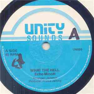 Echo Minott / King Kong & Admiral Bailey & Chaka Demus - What The Hell / Don't Touch My Boops & One Scotch