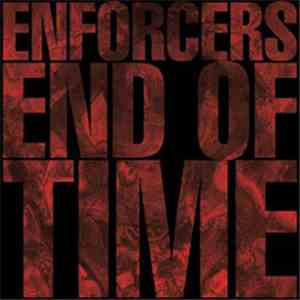 Enforcers  - End Of Time