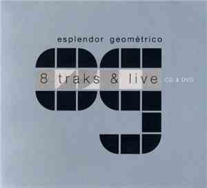 Esplendor Geométrico - 8 Traks & Live