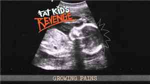 Fat Kid's Revenge - Growing Pains