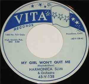 Harmonica Slim & Orchestra - My Girl Won’t Quit Me / You Better Believe It