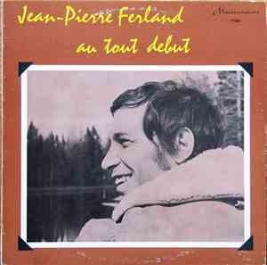 Jean-Pierre Ferland - Au Tout Début