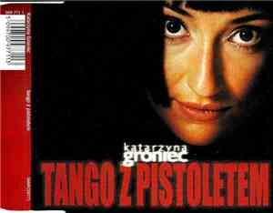 Katarzyna Groniec - Tango Z Pistoletem