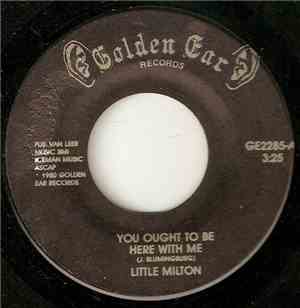 Little Milton - You Ought To Be Here With Me