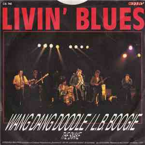 Livin' Blues - Wang Dang Doodle / L.B. Boogie, The Snake