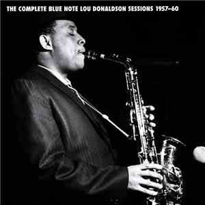 Lou Donaldson - The Complete Blue Note Lou Donaldson Sessions 1957-60