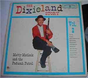 Matty Matlock And The Paducah Patrol - The Dixieland Story Vol. 2