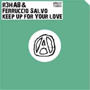 R3hab & Ferruccio Salvo - Keep Up For Your Love