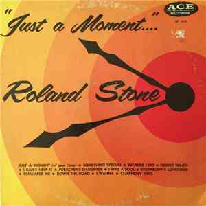 Roland Stone - Just A Moment