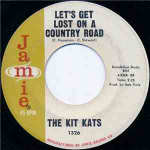 The Kit Kats - Let's Get Lost On A Country Road