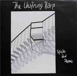 The Unstrung Harp - Sticks and Stones