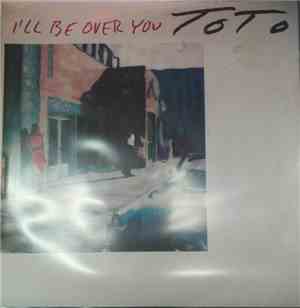 Toto - I'll Be Over You