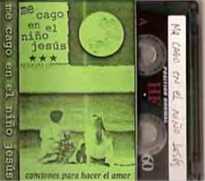 Various - Me Cago En El Niño Jesús (Canciones Para Hacer El Amor)