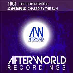 ZiRENZ - Chased By The Sun (The Dub Remixes)