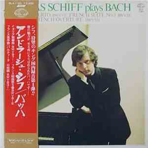 András Schiff - András Schiff Plays Bach; Italian Concerto, French Suite No. 5, French Overture