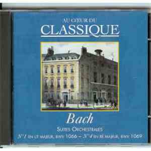Bach - Suites Orchestrales : N°1 En Ut Majeur, BWV 1066 - N°4 En Ré Majeur, BWV 1069