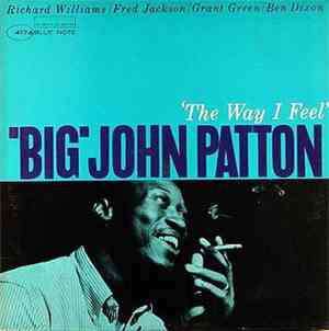 'Big' John Patton - 'The Way I Feel'