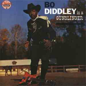 Bo Diddley - Bo Diddley Is A Gunslinger