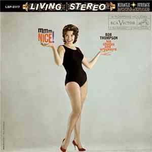 Bob Thompson, His Chorus And Orchestra - Mmm, Nice!