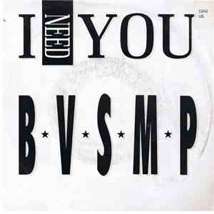 B.V.S.M.P. - I Need You