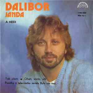 Dalibor Janda A Heidi - Tak Jdem • Oheň, Voda, Vítr