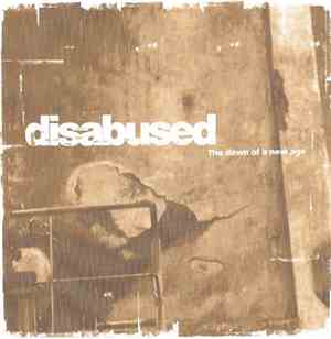 Disabused - The Dawn Of A New Age
