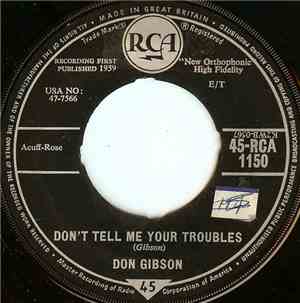 Don Gibson - Don't Tell Me Your Troubles