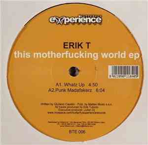 Erik T - This Motherfucking World EP