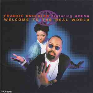 Frankie Knuckles Featuring Adeva - Welcome To The Real World