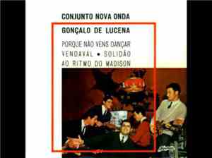 Gonçalo De Lucena - Conjunto Nova Onda - Porque Nao Vens Dançar / Vendaval / Ao Ritmo Do Madison / Solidao
