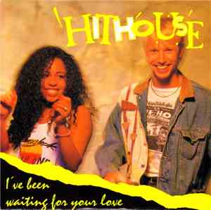 Hithouse - I've Been Waiting For Your Love