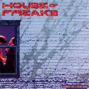 House Of Freaks - Monkey On A Chain Gang
