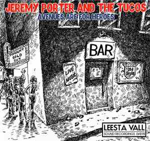 Jeremy Porter And The Tucos - Avenues Are For Heroes / Real Damaged Girl