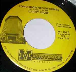Larry Wane - Tomorrow Never Comes