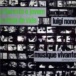 Luigi Nono - A Floresta É Jovem E Cheja De Vida
