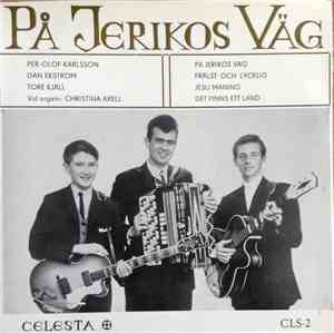 Per-Olof Karlsson, Dan Ekström, Tore Kjäll - På Jerikos Väg